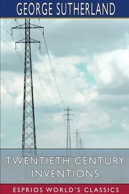 Vynálezy dvacátého století (Esprios Classics) - Twentieth Century Inventions (Esprios Classics)
