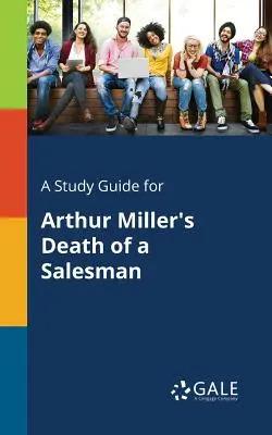Studijní příručka k románu Arthura Millera Smrt obchodního cestujícího - A Study Guide for Arthur Miller's Death of a Salesman