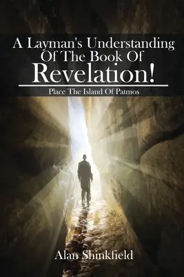 Laické porozumění knize Zjevení! - A Layman's Understanding Of The Book Of Revelation!