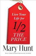 Žijte svůj život za poloviční cenu - Live Your Life for Half the Price