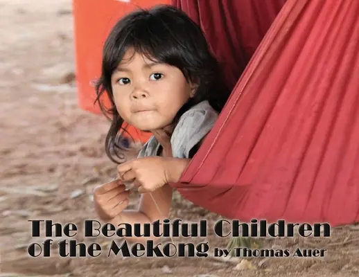 Krásné děti Mekongu - The Beautiful Children of the Mekong