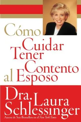 Como Cuidar y Tener Contento al Esposo (Jak pečovat o partnera a mít z něj radost) - Como Cuidar y Tener Contento al Esposo