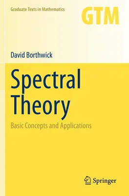 Spektrální teorie: Základní pojmy a aplikace - Spectral Theory: Basic Concepts and Applications