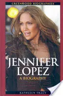 Jennifer Lopez: Jennifer Lopezová: Životopis - Jennifer Lopez: A Biography