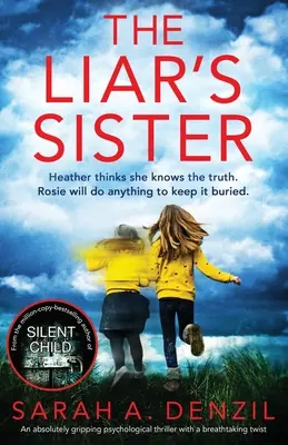 Lhářova sestra: Naprosto strhující psychologický thriller s dechberoucím rozuzlením - The Liar's Sister: An absolutely gripping psychological thriller with a breathtaking twist