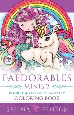 Faedorables Minis 2 - Kapesní roztomilé fantasy omalovánky - Faedorables Minis 2 - Pocket Sized Cute Fantasy Coloring Book
