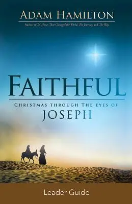 Průvodce pro věrné vedoucí: Vánoce očima Josefa - Faithful Leader Guide: Christmas Through the Eyes of Joseph