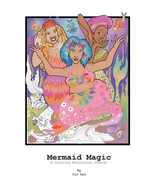 Kouzlo mořské panny: Deník pro meditaci k vybarvení - Mermaid Magic: A Coloring Meditation Journal