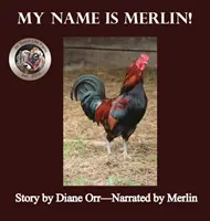 Jmenuji se Merlin: A de Good Life Farm book - My Name is Merlin: A de Good Life Farm book