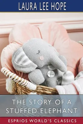Příběh vycpaného slona (Esprios Classics) - The Story of a Stuffed Elephant (Esprios Classics)