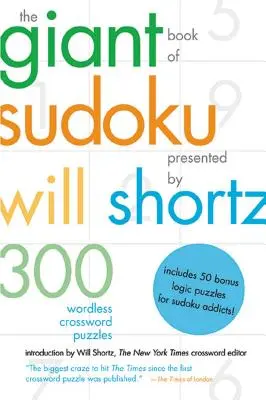Obří kniha sudoku v podání Willa Shortze: 300 křížovek beze slov - The Giant Book of Sudoku Presented by Will Shortz: 300 Wordless Crossword Puzzles