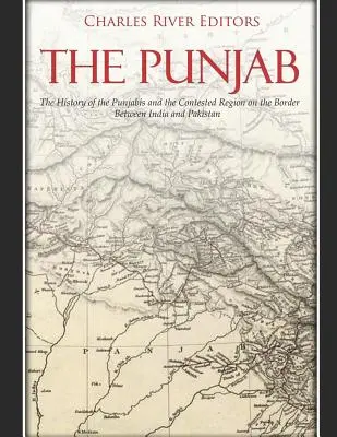 Paňdžáb: Pondělí: dějiny Paňdžábů a sporné oblasti na hranicích mezi Indií a Pákistánem - The Punjab: The History of the Punjabis and the Contested Region on the Border Between India and Pakistan