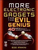 Další elektronická udělátka pro zlé génie: 40 nových projektů „Postav si sám - More Electronic Gadgets for the Evil Genius: 40 New Build-It-Yourself Projects