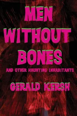 Muži bez kostí a další strašidelní obyvatelé - Men Without Bones and Other Haunting Inhabitants