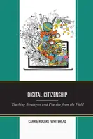 Digitální občanství: Výukové strategie a praxe z praxe - Digital Citizenship: Teaching Strategies and Practice from the Field