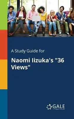 Studijní příručka k románu Naomi Iizuka: 36 Views - A Study Guide for Naomi Iizuka's 36 Views