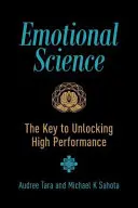 Věda o emocích: Klíč k uvolnění vysoké výkonnosti - Emotional Science: The Key to Unlocking High Performance