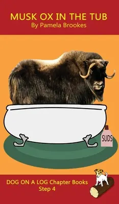 Musk Ox In The Tub Chapter Book: (Step 4) Sound Out Books (systematic decodable) Pomáhají rozvíjejícím se čtenářům, včetně těch s dyslexií, naučit se číst - Musk Ox In The Tub Chapter Book: (Step 4) Sound Out Books (systematic decodable) Help Developing Readers, including Those with Dyslexia, Learn to Read