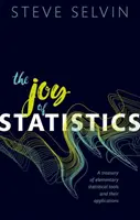 Radost ze statistiky: Radost ze statistiky: Pokladnice základních statistických nástrojů a jejich aplikací - The Joy of Statistics: A Treasury of Elementary Statistical Tools and Their Applications