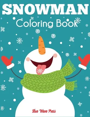 Omalovánky sněhuláka: Zimní omalovánky pro děti - Snowman Coloring Book: Jumbo Winter Coloring Book for Kids
