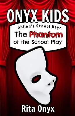 Onyx Kids Školní dny Shiloh: Fantom školní hry - Onyx Kids Shiloh's School Dayz: The Phantom of the School Play