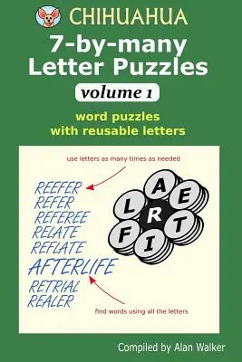 Čivava 7 na mnoho písmenek 1. díl: Slovní hádanky s opakovaně použitelnými písmenky - Chihuahua 7-by-many Letter Puzzles Volume 1: Word puzzles with reusable letters