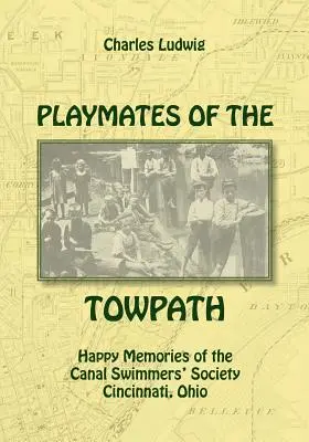 Playmates of the Towpath: Veselé vzpomínky na spolek plavců na kanálech - Playmates of the Towpath: Happy Memories of the Canal Swimmers' Society