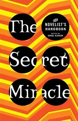 Tajný zázrak: Příručka pro romanopisce - The Secret Miracle: The Novelist's Handbook