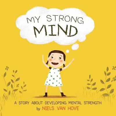 Moje silná mysl: Příběh o rozvíjení duševní síly - My Strong Mind: A story about developing Mental Strength
