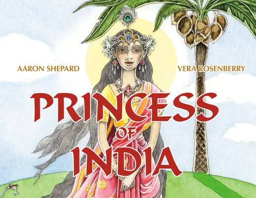 Princezna z Indie: Ancient Tale (Ancient Tale) (30th Anniversary Edition) - Princess of India: An Ancient Tale (30th Anniversary Edition)
