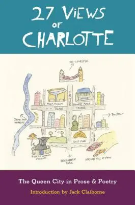 27 pohledů na Charlotte: Královna města v próze a poezii - 27 Views of Charlotte: The Queen City in Prose & Poetry