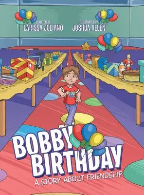 Bobbyho narozeniny: Příběh o přátelství - Bobby Birthday: A Story about Friendship