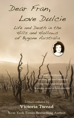 Milá Fran, miluj Dulcie: Život a smrt v kopcích a doupatech dávné Austrálie - Dear Fran, Love Dulcie: Life and Death in the Hills and Hollows of Bygone Australia
