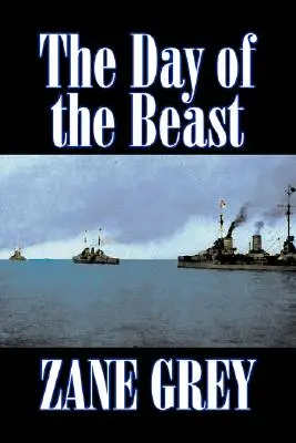 Den šelmy by Zane Grey, Beletrie, Western, Historický - The Day of the Beast by Zane Grey, Fiction, Westerns, Historical