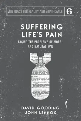Utrpení životní bolesti: Tváří v tvář problémům morálního a přirozeného zla - Suffering Life's Pain: Facing the Problems of Moral and Natural Evil