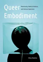Queer Embodiment: Zrůdnost, lékařské násilí a intersexuální zkušenost - Queer Embodiment: Monstrosity, Medical Violence, and Intersex Experience