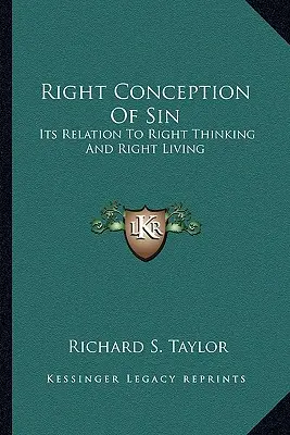 Správné pojetí hříchu: jeho vztah ke správnému myšlení a správnému životu - Right Conception of Sin: Its Relation to Right Thinking and Right Living