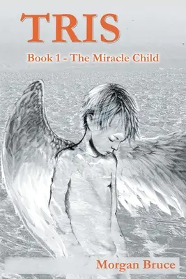 Tris: 1. Zázračné dítě - Tris: 1. The Miracle Child
