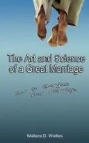 Umění a věda o skvělém manželství: Jak dodat energii svému manželství - The Art and Science of a Great Marriage: How to Energize Your Marriage