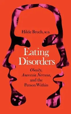 Poruchy příjmu potravy: Obezita, anorexie a člověk v sobě - Eating Disorders: Obesity, Anorexia Nervosa, and the Person Within