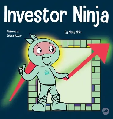 Investor Ninja: Dětská kniha o investování - Investor Ninja: A Children's Book About Investing