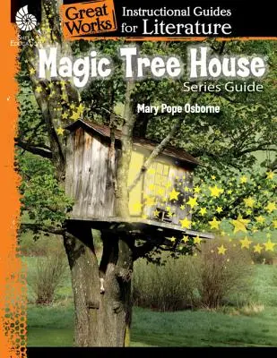 Série Magic Tree House: An Instructional Guide for Literature: An Instructional Guide for Literature: An Instructional Guide for Literature - Magic Tree House Series: An Instructional Guide for Literature: An Instructional Guide for Literature