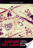 Japonsko do roku 1600: Sociální a hospodářské dějiny - Japan to 1600: A Social and Economic History