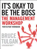 Být šéfem je v pořádku: pracovní sešit pro účastníky - It's Okay to Be the Boss: Participant Workbook