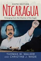 Nikaragua: Vycházející ze stínu orla - Nicaragua: Emerging from the Shadow of the Eagle