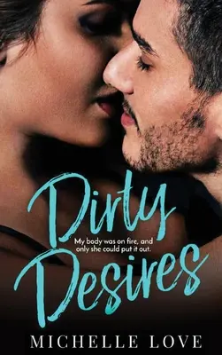 Dirty Desires (Hříšné touhy): A Bad Boy Billionaire Romance - Dirty Desires: A Bad Boy Billionaire Romance