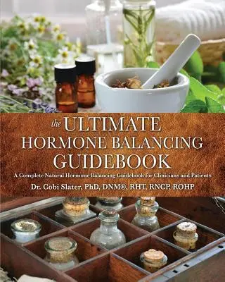 Konečný průvodce hormonální rovnováhou (Slater Dnm(r) Rht) - The Ultimate Hormone Balancing Guidebook (Slater Dnm(r) Rht)