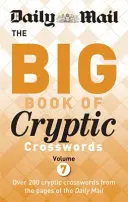Daily Mail Velká kniha šifrovacích křížovek 7. díl - Daily Mail Big Book of Cryptic Crosswords Volume 7