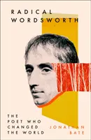 Radikální Wordsworth - Básník, který změnil svět - Radical Wordsworth - The Poet Who Changed the World