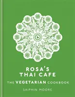Rosina thajská kavárna: Kuchařka pro vegetariány - Rosa's Thai Cafe: The Vegetarian Cookbook